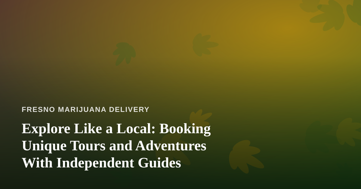 Explore Like a Local: Booking Unique Tours and Adventures With Independent Guides