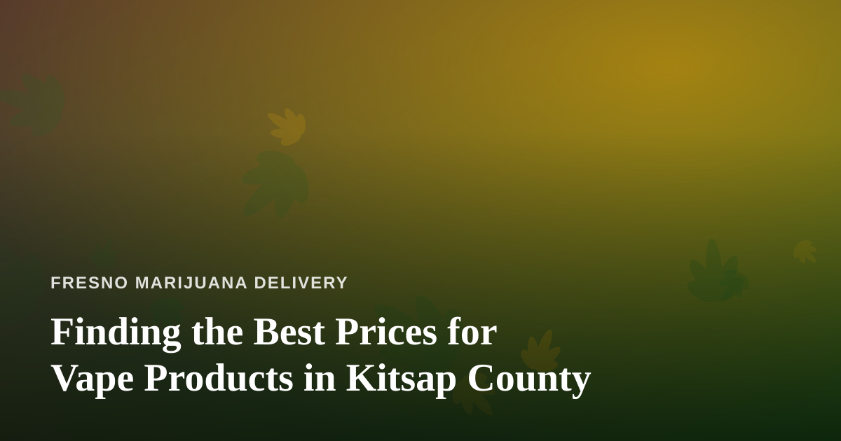 Finding the Best Prices for Vape Products in Kitsap County