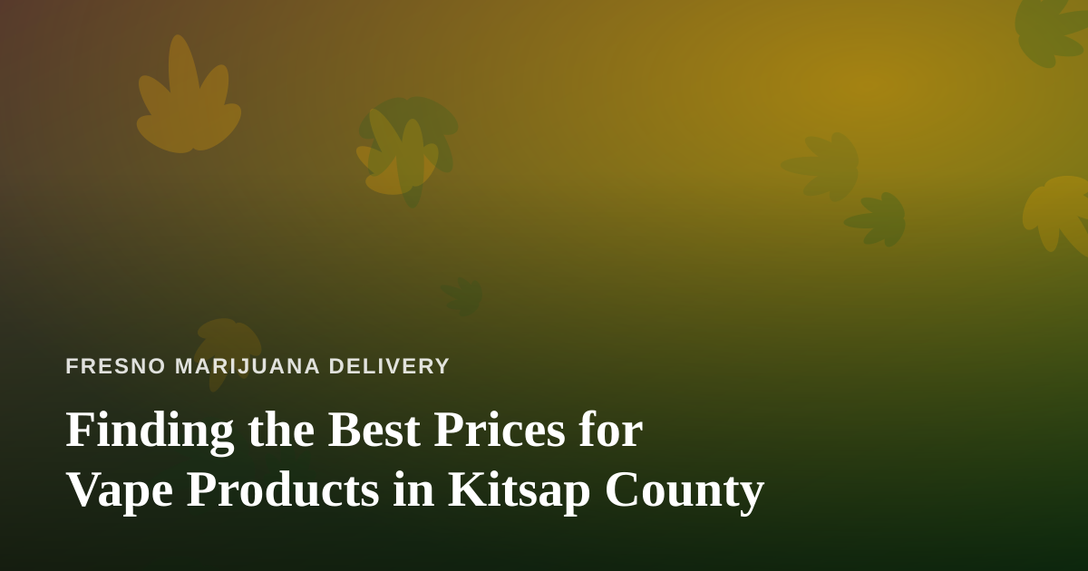 Finding the Best Prices for Vape Products in Kitsap County