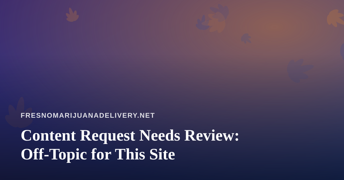 Content Request Needs Review: Off-Topic for This Site